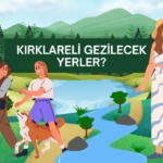 Kırklareli gezilecek yerler?