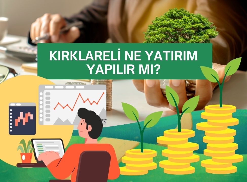 Kırklareli ne yatırım yapılır mı?