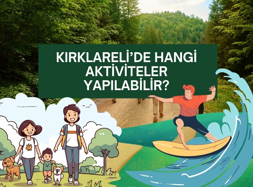 Kırklareli’de hangi aktiviteler yapılabilir?