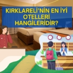 Kırklareli’nin en iyi otelleri hangileridir?