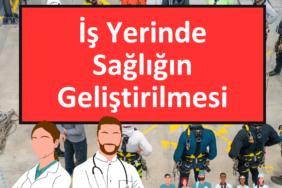 İş Yerinde Sağlığın Geliştirilmesi