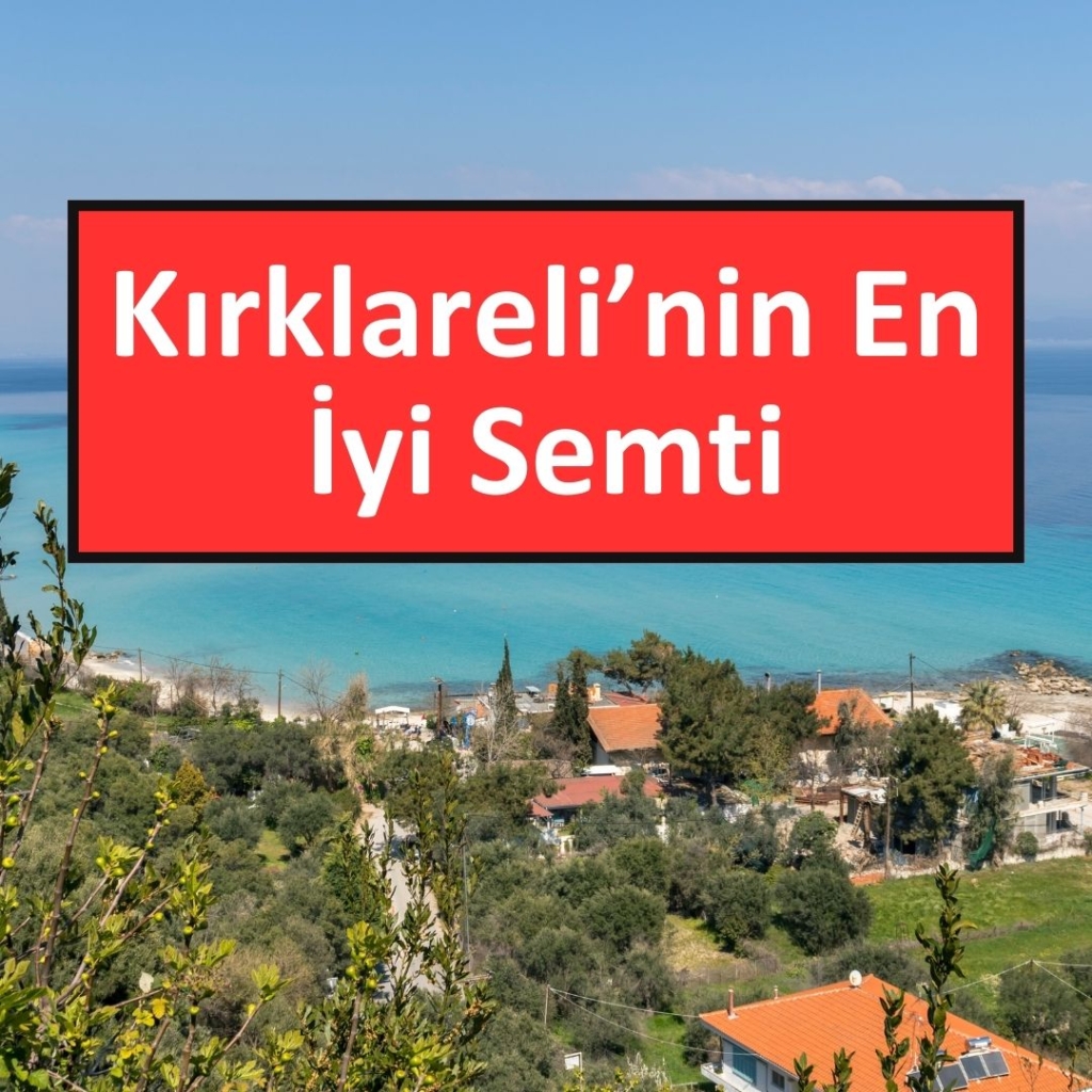 Kırklareli’nin En İyi Semti