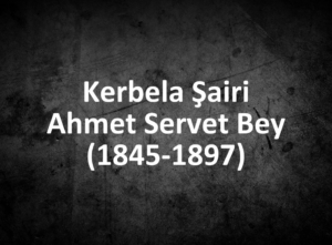 Kerbela Sairi Ahmet Servet Bey 1845 1897