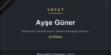 Ayşe Güner vefat etti - Elmacık Köyü Kırklareli