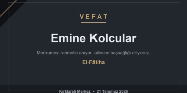 Emine Kolcular vefat etti Kırklareli