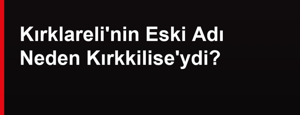 Kırklareli eski adı