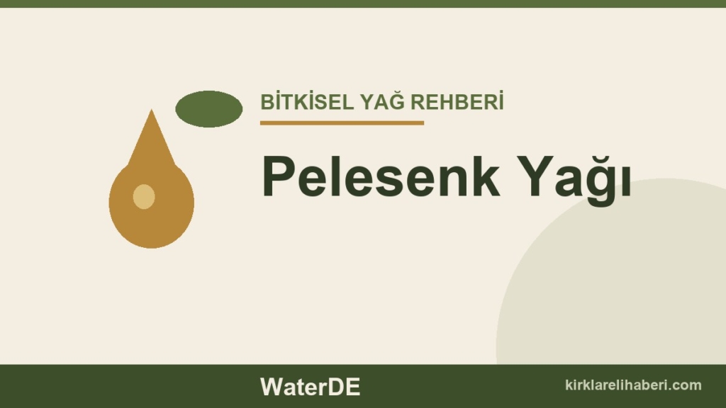 Pelesenk Yağı faydaları ve kullanımı