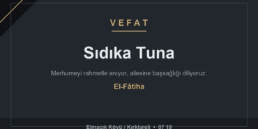 Sıdıka Tuna vefat etti - Elmacık Köyü Kırklareli
