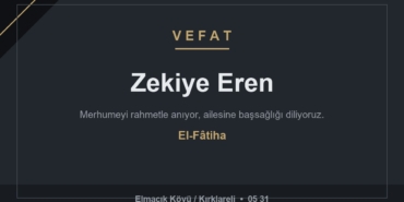 Zekiye Eren vefat etti - Elmacık Köyü Kırklareli