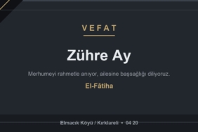 Zühre Ay vefat etti - Elmacık Köyü Kırklareli