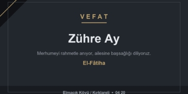 Zühre Ay vefat etti - Elmacık Köyü Kırklareli