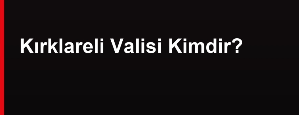 Kırklareli Valisi