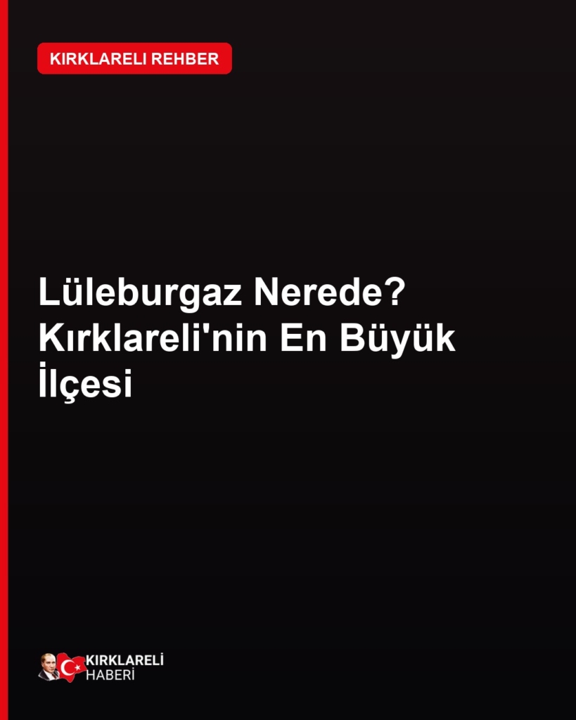 Lüleburgaz nerede